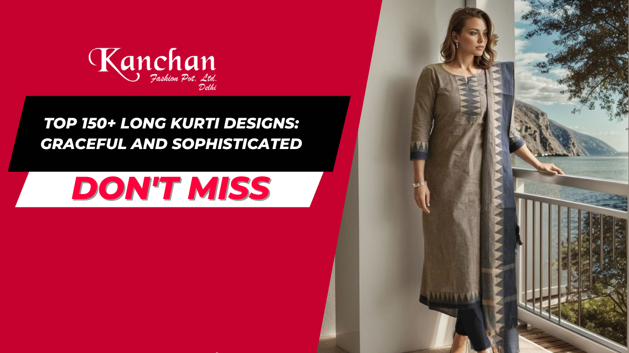 Top 150+ Long Kurti Designs: Graceful and Sophisticated
